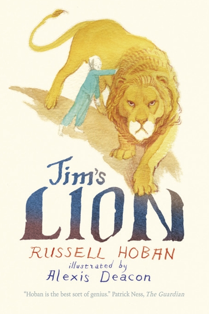 The fron't cover of Jim's Lion which was written by Russell Hoban and illustrated by Alexis Deacon. Picture Source: http://www.walker.co.uk/Jim-s-Lion-9781406346022.aspx